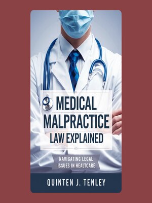 cover image of Medical Malpractice Law Explained